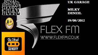 Flex FM. Milky \u0026 Denzil #oldskoolsundayz ukg Summer 2012. (2 hour show with ads)