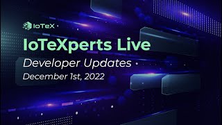 IoTeXperts Live \u0026 enviroBLOQ: December 1st 2022