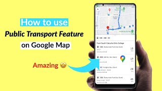 How to use Public transport Feature on Google Map | Fully Explain!