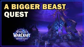 A Bigger Beast | World of Warcraft Midnight Quest