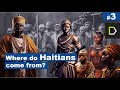 History of Haiti: Episode #3 - Civilizations of the ancestors of Haitians