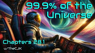 99.9% of the Universe (Chapters 28.1) | HFY