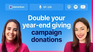 The Ultimate Guide to Year-End Matching Gift Campaigns | The Nonprofit Podcast | Ep 134