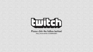 Please Follow me on Twitch.tv