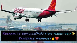 KOLKATA TO GWALIOR,M.P TRIP (#first flight ✈️ trip)