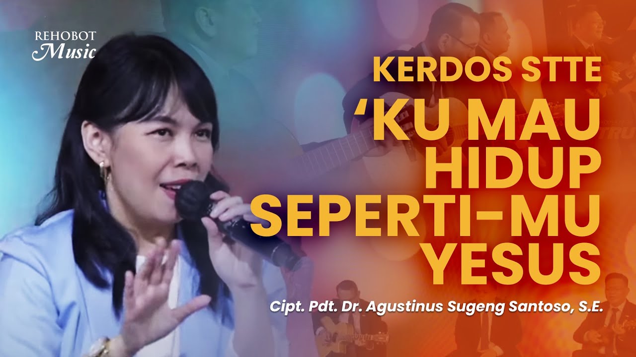 Ku Mau Hidup Seperti-Mu Yesus Feat. KERDOS STTE (live) - Rehobot Music ...