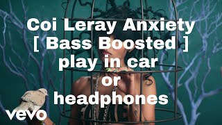 Coi Leray Anxiety [ Bass Boosted ]