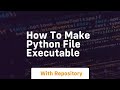 how to make python file executable