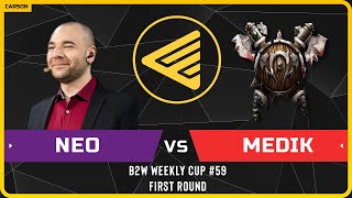 WC3 - B2W Weekly Cup #59 - First Round: [UD] Neo vs MediK [ORC]