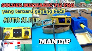 UNBOXING SOLDER MECHANIC T12 PRO TERBARU||MANTAP GAES