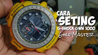 Tutorial : Cara Seting G-SHOCK GWN-1000 Gulfmaster LENGKAP SAMPAI TUNTAS