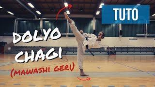 Comment faire le Dolyo Chagi (Circulaire/Mawashi Geri) | TUTORIEL