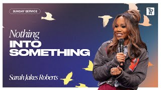 Nothing Into Something - Sarah Jakes Roberts