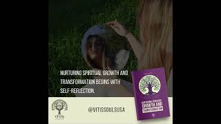 Nurturing spiritual growth and transformation begins with self-reflection