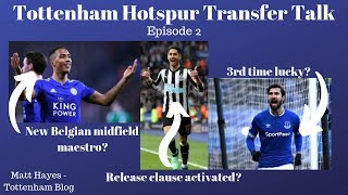 Tottenham Hotspur Transfer Talk - Episode 2