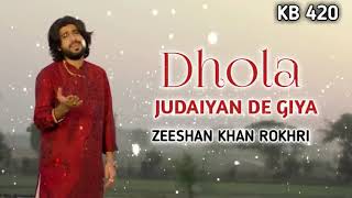Dhola Judaiyan De Giya   Zeeshan Khan Rokhri   New Song 2022