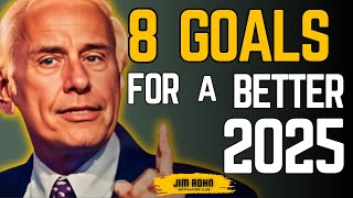 8 Life-Changing Goals for 2025 | Jim Rohn Motivation