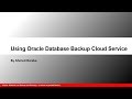 Tutorial Using Oracle Database Backup Cloud Service