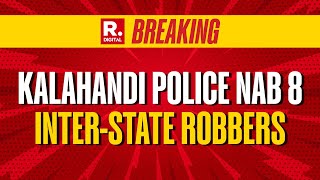 Odisha: Kalahandi Police Arrest 8 Inter-State Robbers And Seize Cash Worth 3.5 Crores