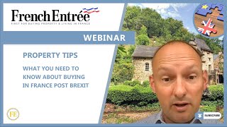 FrenchEntrée Property Tips Webinars - Want to buy in France before Brexit?