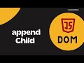31. Lets Learn bit more detail about the appendChild method - DOM