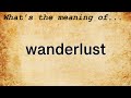 Wanderlust Meaning : Definition of Wanderlust