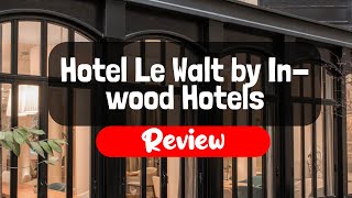 Hotel Le Walt by Inwood Hotels Review - Is This Paris Hotel Worth The Money?