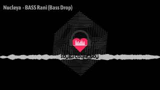 Nucleya  - BASS Rani (Bass Drop) For OUTRO