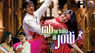 Rab Ne Bana Di Jodi 2008।Full Hd Movie in Hindi।Sharukh Khan, Anushka Sharma। Review \u0026 Facts