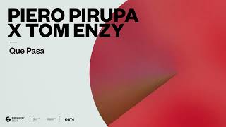 Piero Pirupa x Tom Enzy – Que Pasa ( Audio)