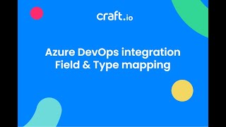 Azure DevOps integration Field & Type mapping