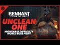 Unclean One Nightmare Boss Fight | Remnant: From the Ashes