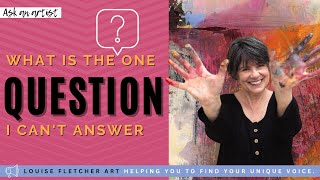 Ask an Artist: What is the one question I can't answer?