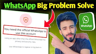 How to fix You need official WhatsApp to use this account problem 2024