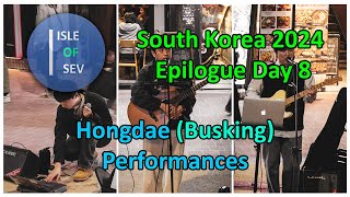 57. More busking performances in Hongdae, Seoul South Korea - Day 8 Epilogue.