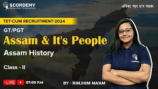 Assam and its people ||GK/GS Part - II || By :-Rimjhim Ma'am | TET | Scordemy || এতিয়া পঢ়া হ'ব সহজ |