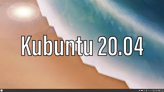 Kubuntu 20.04 | Setting up and First Impressions