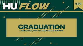 Graduation is upon us | HU Flow Podcast Ep.29