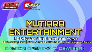 ( BONEKA CINTA ) VOC, DEWI ESA . LIVE MUTIARA ENTERTAINMENT