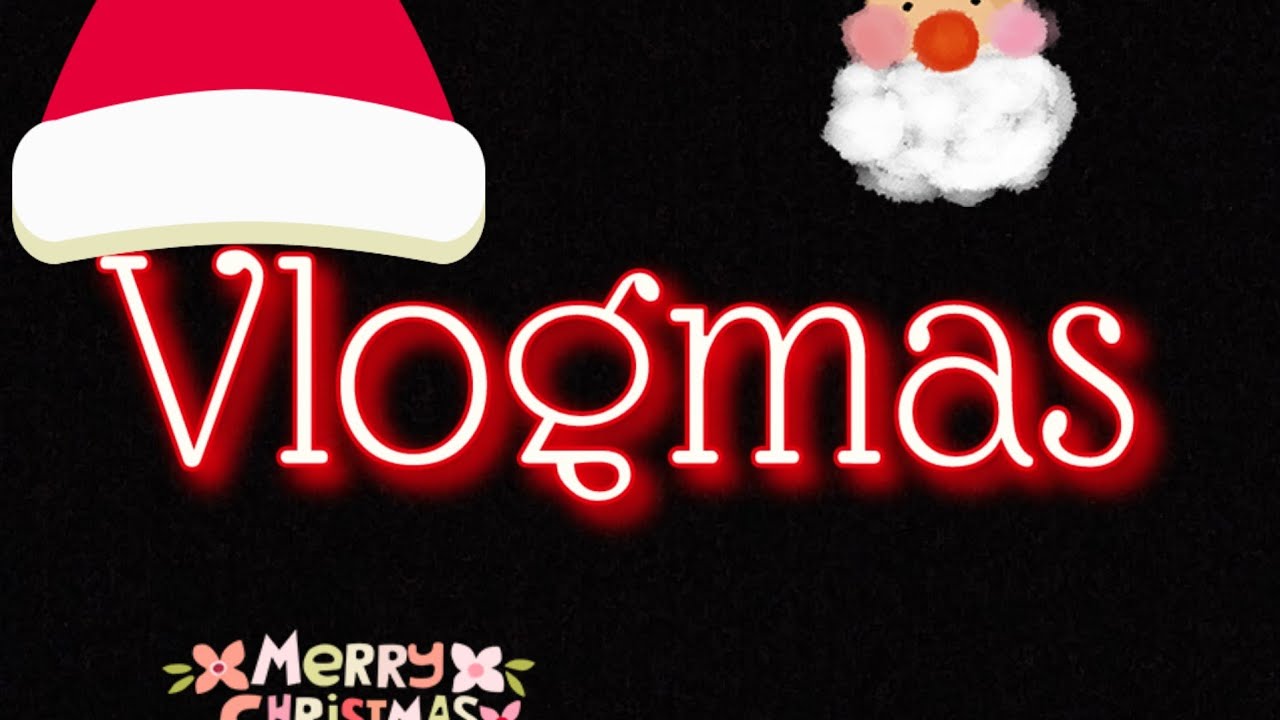 Vlogmas 1 Youtube