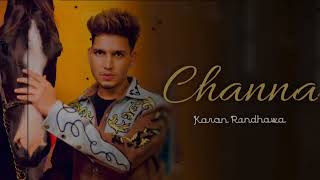 Channa : Karan Randhawa (Official Video) | New Punjabi Song 2022 | Geet Mp3