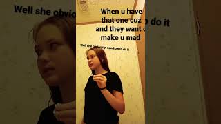 she obviously new how to make me mad