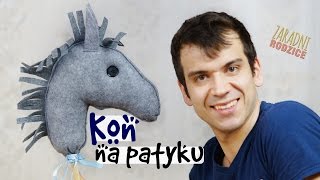 DIY | Hobby Horse - Koń na patyku | Zaradni Rodzice