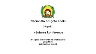 Nacionālo bruņoto spēku 20 gadu vēstures konference (tiešraides ieraksts)