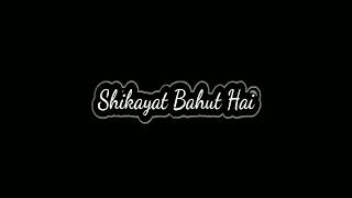 🥀Suna Hai Ke Unko Shikayat Bahut Hai 🥀 Shikayat Black Screen Watsapp Status 🥀