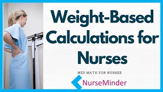 Weight Based Calculations for Nursing