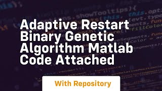 Adaptive restart binary genetic algorithm matlab code attached