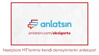 Aksigorta Nextplore MT'leri kendi deneyimlerini anlatıyor!