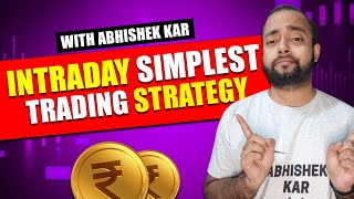 Intraday Simplest Trading Strategy | Abhishek Kar