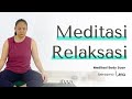 Meditasi untuk Relaksasi | Hilangkan Stres |  Pikiran Jernih dan Jiwa Tenang | Body Scan Meditation